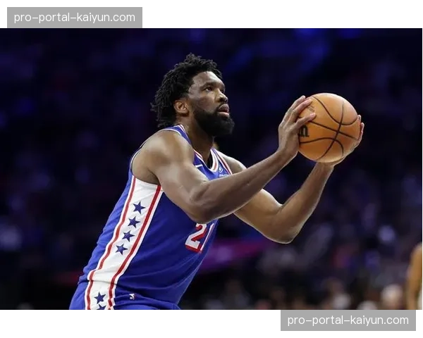 恩比德通过脑震荡保护程序，获准出战对阵步行者的关键比赛